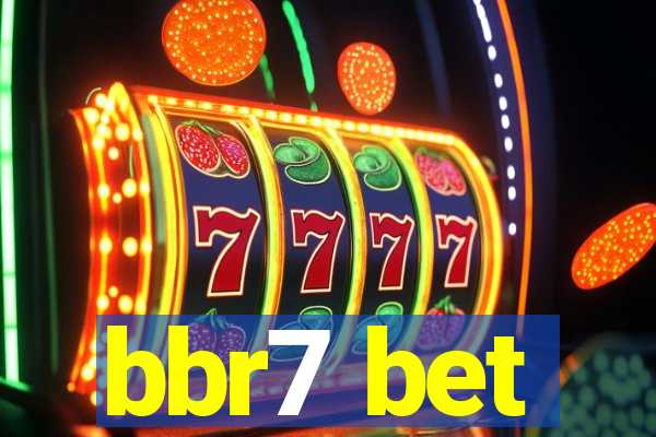 bbr7 bet